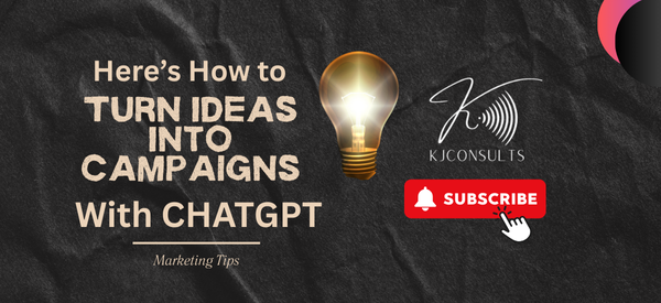 Turn Ideas Into Campaigns With ChatGPT